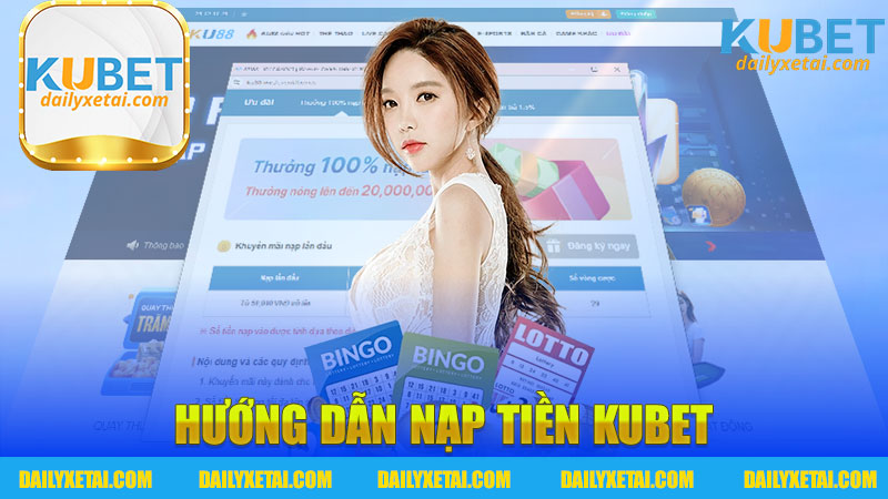 Hướng dẫn nạp tiền Kubet - Khám Phá Quy Trình Dễ Dàng và An Toàn